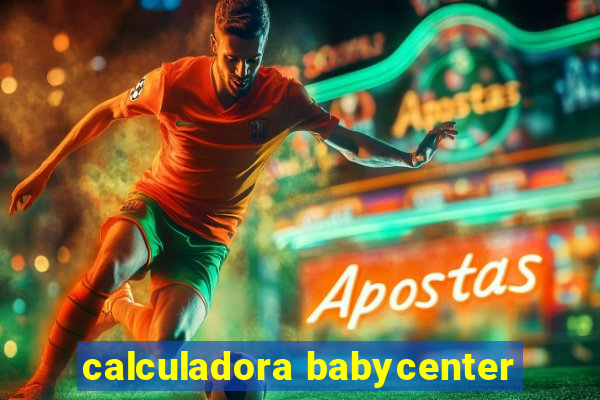 calculadora babycenter